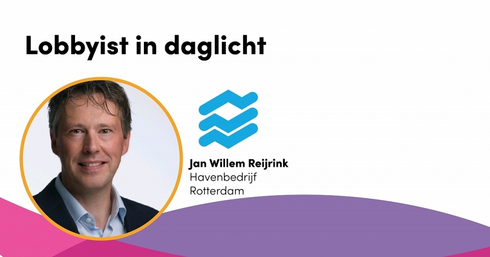 ​Lobbyist in Daglicht: Jan-Willem Reijrink, Havenbedrijf Rotterdam